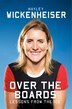 Over the Boards by HAYLEY WICKENHEISER, Hardcover | Indigo Chapters