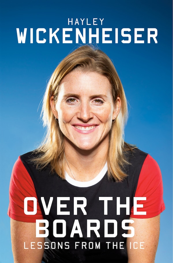 Over the Boards by HAYLEY WICKENHEISER, Hardcover | Indigo Chapters