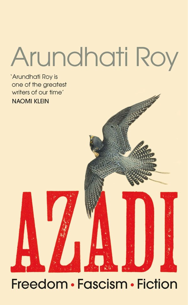 Azadi by ARUNDHATI ROY, Hardcover | Indigo Chapters