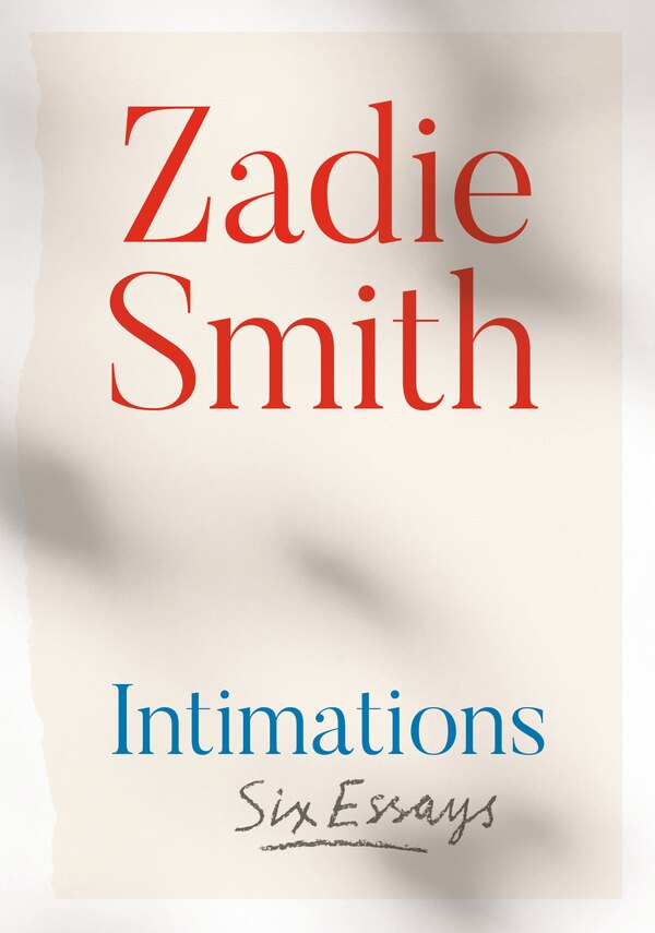 Intimations by ZADIE SMITH, Paperback | Indigo Chapters