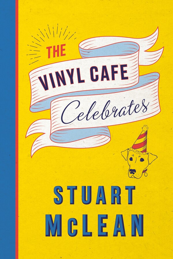 The Vinyl Cafe Celebrates by Stuart Mclean, Hardcover | Indigo Chapters