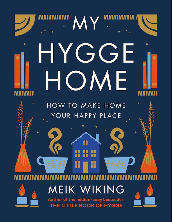 My Hygge Home by Meik Wiking, Paper over Board | Indigo Chapters