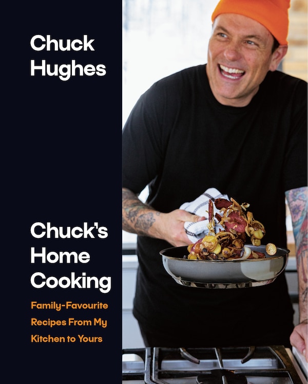 Chuck's Home Cooking by Chuck Hughes, Paper over Board | Indigo Chapters