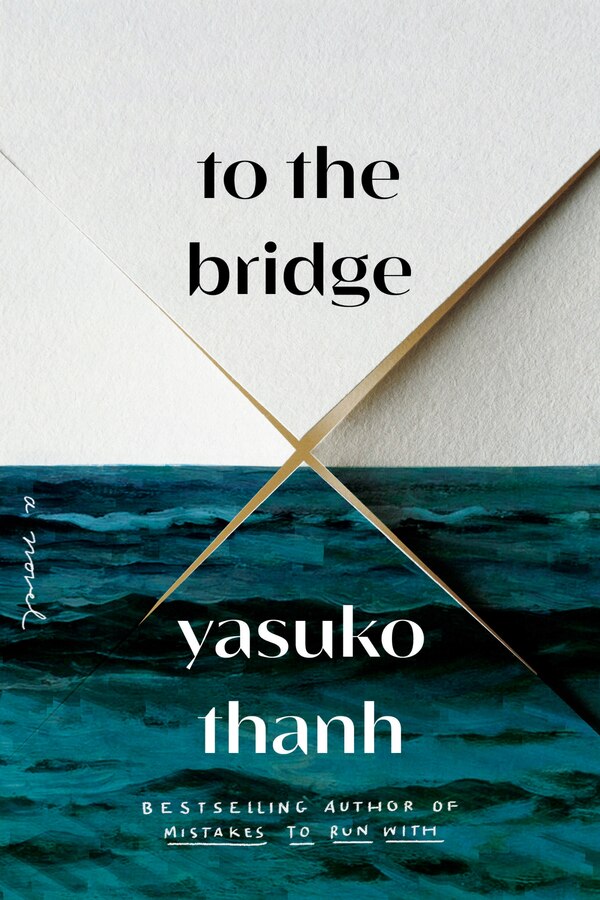 To the Bridge by Yasuko Thanh, Paperback | Indigo Chapters