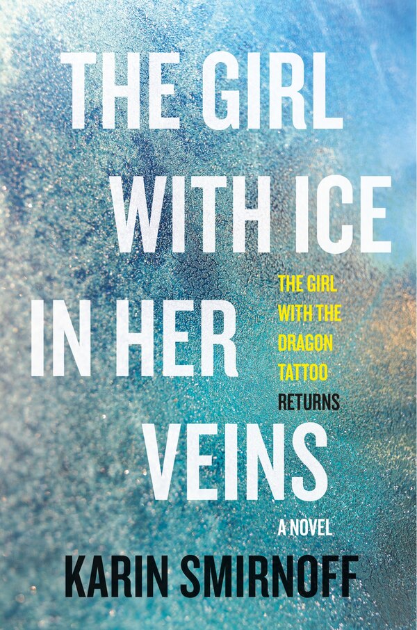 The Girl with Ice in Her Veins by Karin Smirnoff, Hardcover | Indigo Chapters