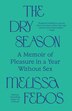 The Dry Season by Melissa Febos, Paperback | Indigo Chapters