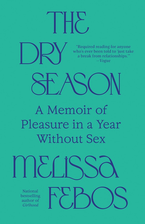 The Dry Season by Melissa Febos, Paperback | Indigo Chapters