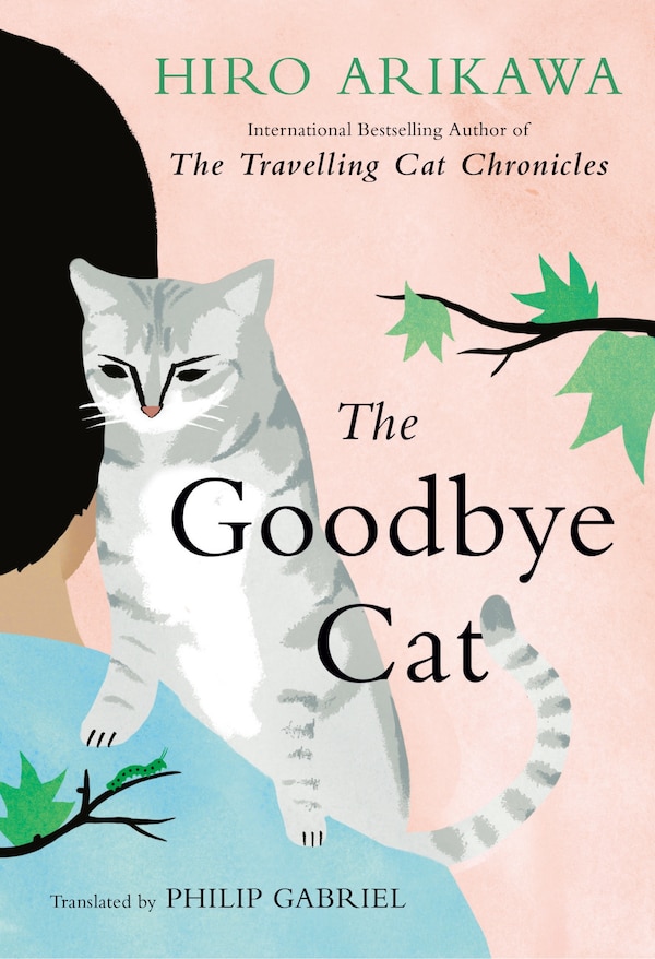 The Goodbye Cat by hiro Arikawa, Hardcover | Indigo Chapters