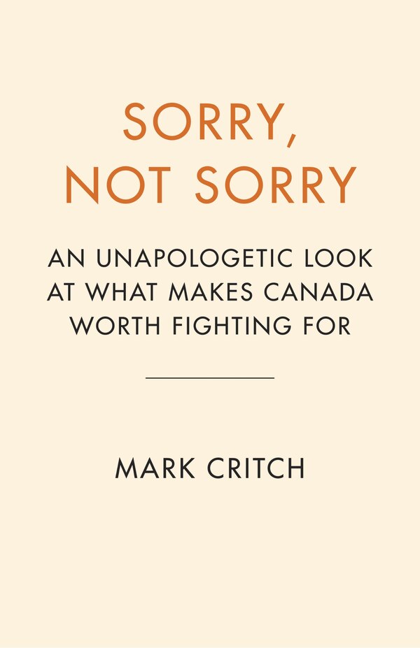 Sorry Not Sorry by Mark Critch, Hardcover | Indigo Chapters