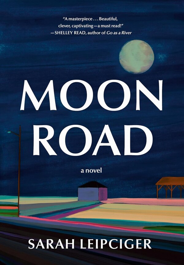 Moon Road by Sarah Leipciger, Paperback | Indigo Chapters