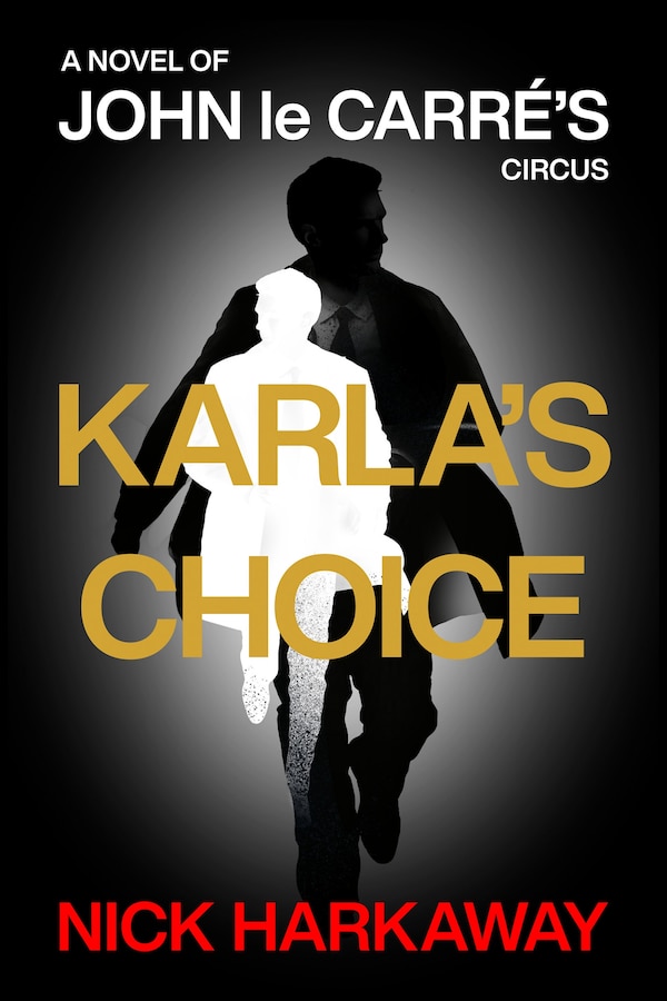 Karla's Choice by Nick Harkaway, Paperback | Indigo Chapters