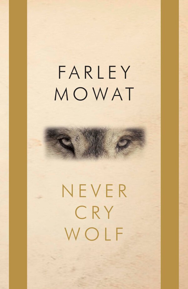 Never Cry Wolf by FARLEY MOWAT, Paperback | Indigo Chapters