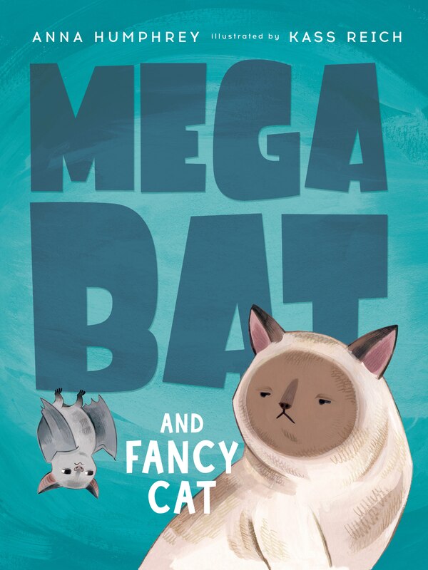 Megabat And Fancy Cat by Anna Humphrey, Hardcover | Indigo Chapters