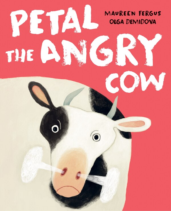 Petal The Angry Cow by Maureen Fergus, Hardcover | Indigo Chapters