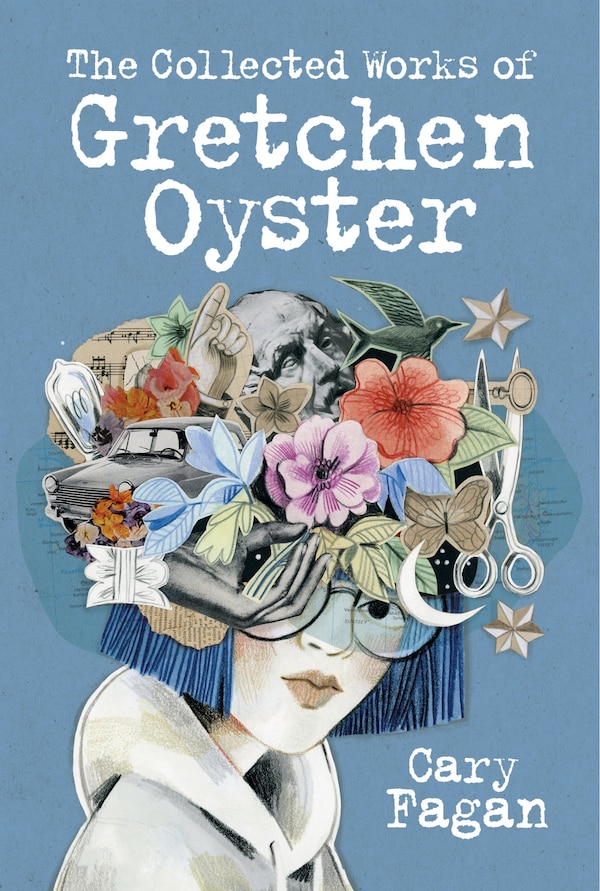 The Collected Works Of Gretchen Oyster by Cary Fagan, Paperback | Indigo Chapters