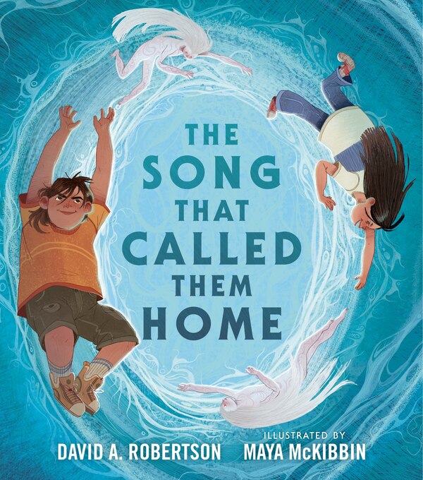 The Song That Called Them Home by David A. Robertson, Hardcover | Indigo Chapters