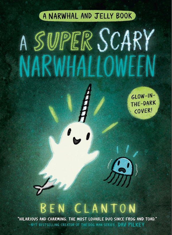 A Super Scary Narwhalloween (A Narwhal and Jelly Book #8) by Ben Clanton, Paper over Board | Indigo Chapters