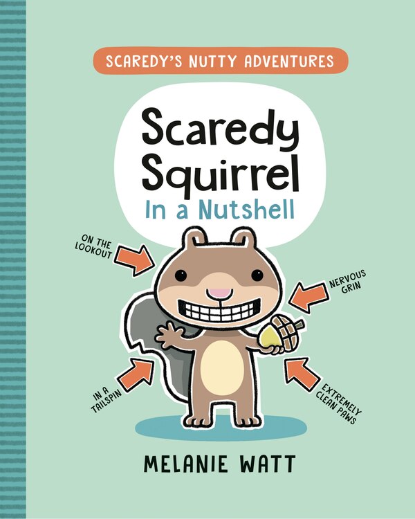 Scaredy Squirrel In A Nutshell by Melanie Watt, Paper over Board | Indigo Chapters