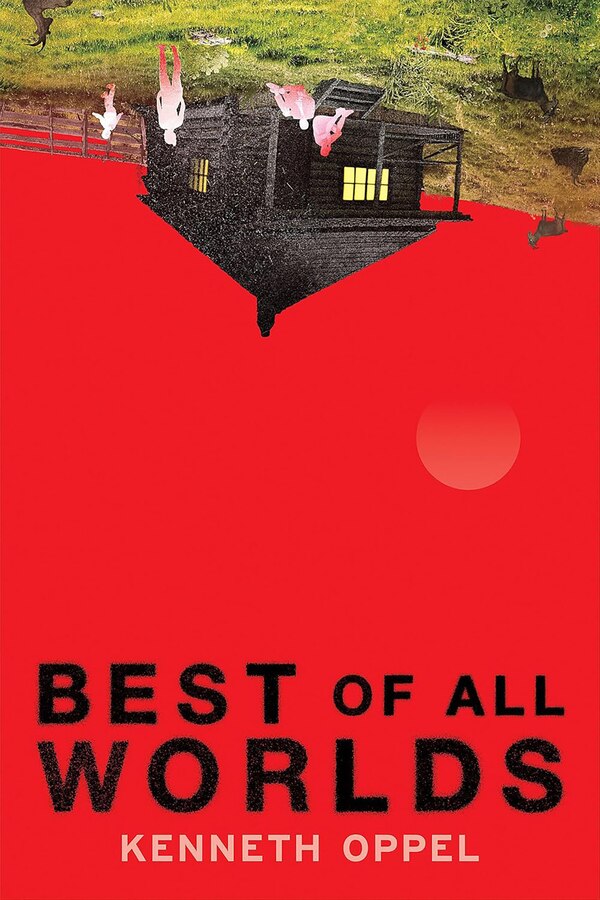Best of All Worlds by Kenneth Oppel, Hardcover | Indigo Chapters