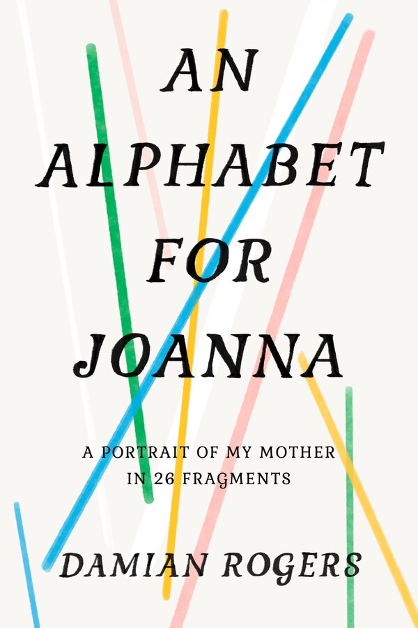 An Alphabet For Joanna by Damian Rogers, Hardcover | Indigo Chapters