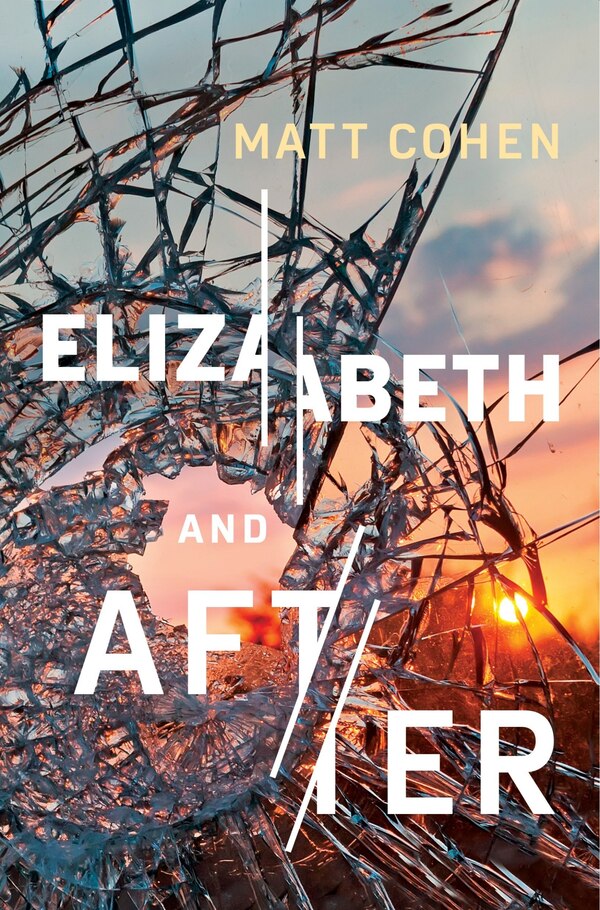 Elizabeth and After by Matt Cohen, Paperback | Indigo Chapters