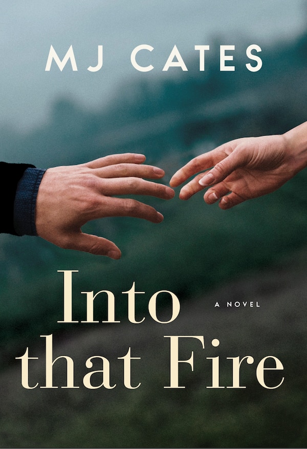 Into That Fire by M. J. Cates, Paperback | Indigo Chapters