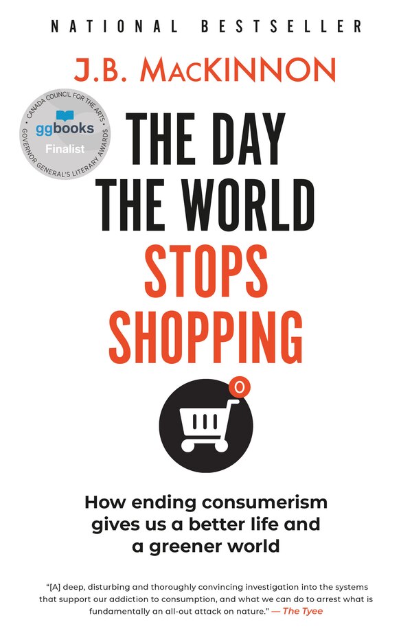 The Day The World Stops Shopping by J.b. Mackinnon, Paperback | Indigo Chapters
