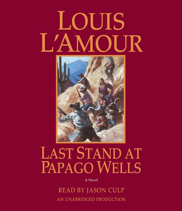 Last Stand At Papago Wells by Louis L'amour, Audio Book (CD) | Indigo Chapters