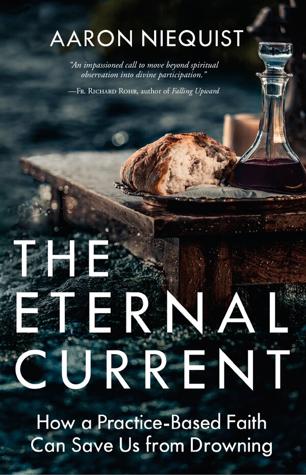 The Eternal Current by Aaron Niequist, Hardcover | Indigo Chapters