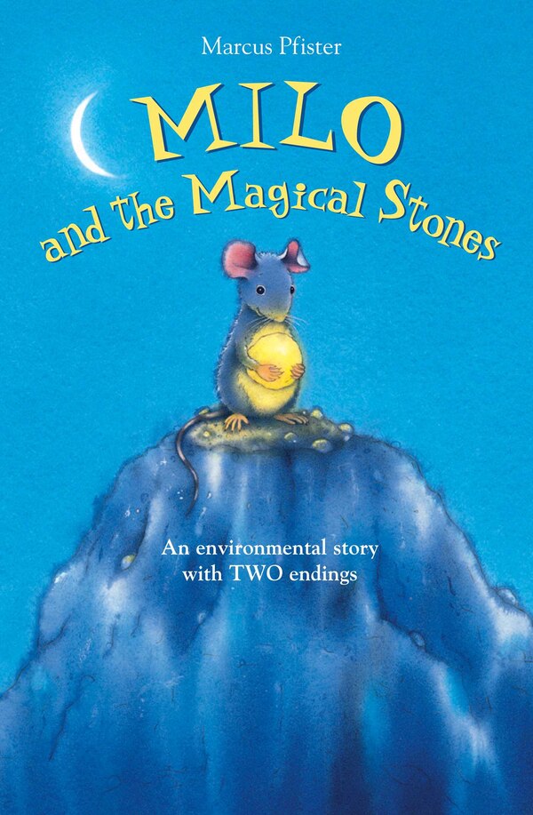 Milo and the Magical Stones by Marcus Pfister, Picture Books | Indigo Chapters