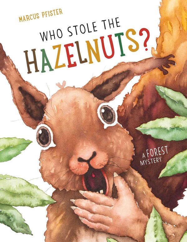 Who Stole the Hazelnuts? by Marcus Pfister, Picture Books | Indigo Chapters