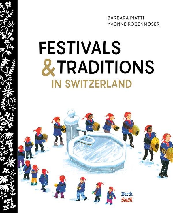 Festivals & Traditions in Switzerland by Barbara Piatti, Hardcover | Indigo Chapters