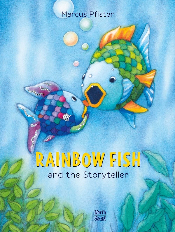 Rainbow Fish and the Storyteller by Marcus Pfister, Paperback | Indigo Chapters