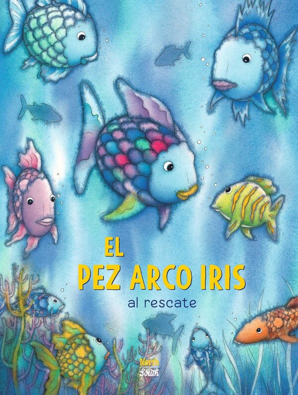 ¡El Pez Arco Iris al rescate by Marcus Pfister, Picture Books | Indigo Chapters