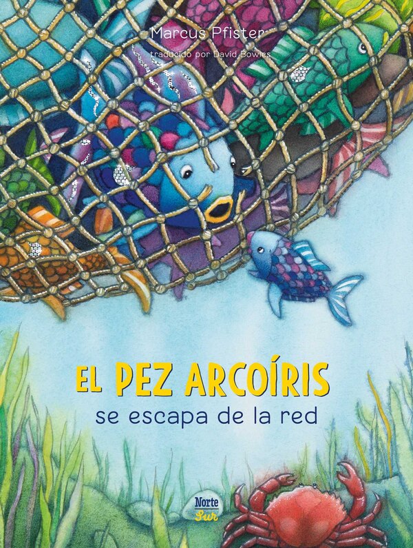 El Pez Arcoíris se escapa de la red by Marcus Pfister, Picture Books | Indigo Chapters