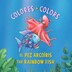 El Pez Arcoíris: Colores / The Rainbow Fish: Colors by Marcus Pfister, Board Book | Indigo Chapters