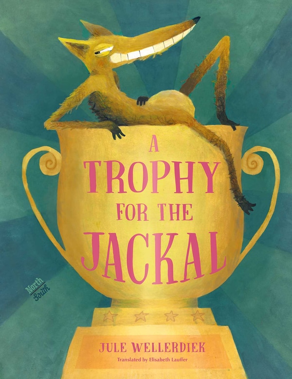 A Trophy for the Jackal by Jule Wellerdiek, Picture Books | Indigo Chapters