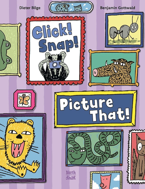 Click Snap Picture That by Dieter Böge, Picture Books | Indigo Chapters