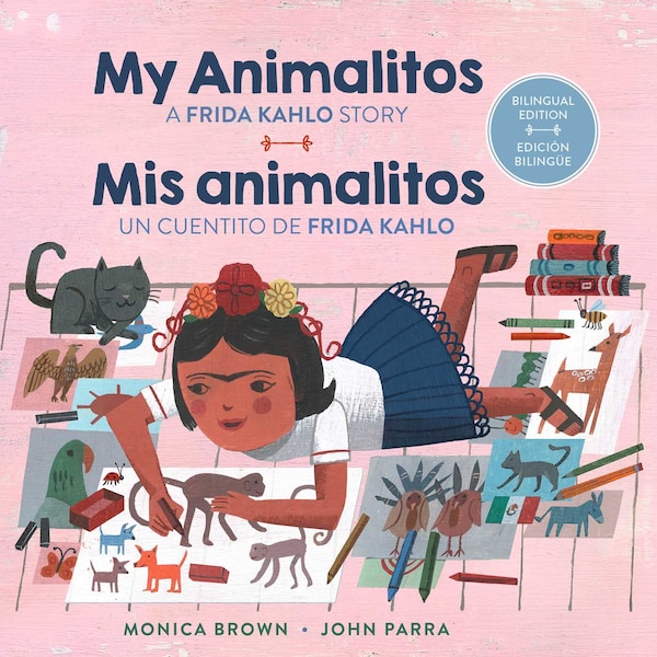 My Animalitos: A Frida Kahlo Story / Mis animalitos: Un cuentito de Frida Kahlo by Monica Brown, Board Book | Indigo Chapters