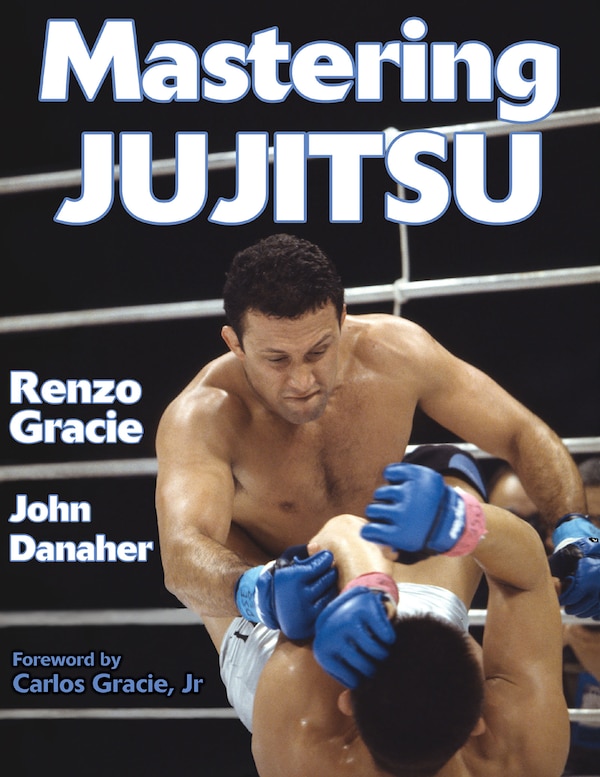 Mastering Jujitsu by Renzo Gracie, Paperback | Indigo Chapters