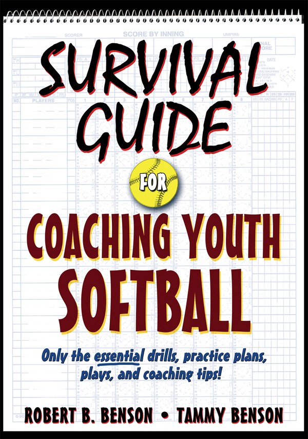 Survival Guide for Coaching Youth Softball by Robert B. Benson, Paperback | Indigo Chapters