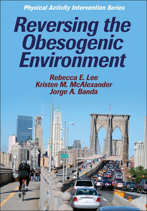 Reversing The Obesogenic Environment by Rebecca E. Lee, Paperback | Indigo Chapters