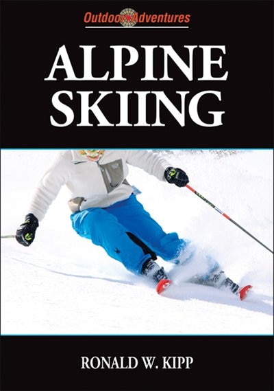 Alpine Skiing by Ronald W. Kipp, Paperback | Indigo Chapters