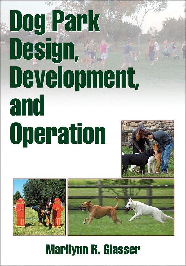 Dog Park Design Development And Operation by Marilynn R. Glasser, Paperback | Indigo Chapters