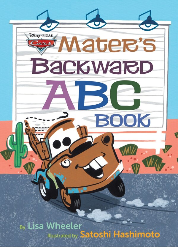 Mater's Backward Abc Book (disney/pixar Cars 3) by Lisa Wheeler, Hardcover | Indigo Chapters