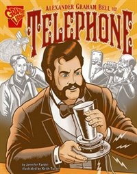 Alexander Graham Bell and the Telephone by Jennifer Fandel, Paperback | Indigo Chapters