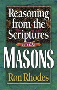 Reasoning From The Scriptures With Masons by Ron Rhodes, Paperback | Indigo Chapters