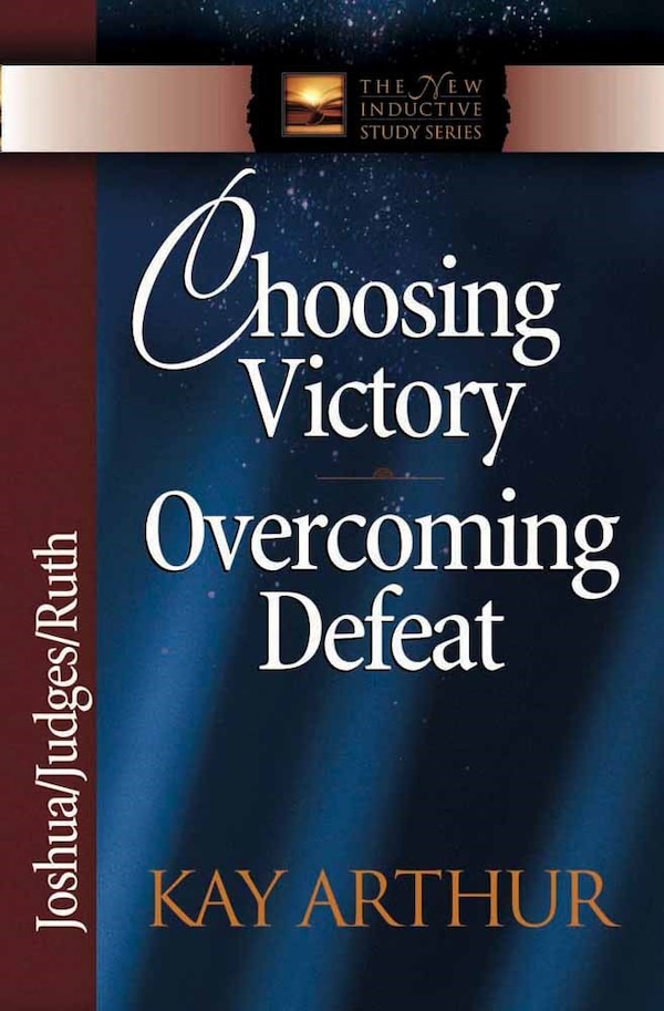 Choosing Victory Overcoming Defeat by Kay Arthur, Paperback | Indigo Chapters