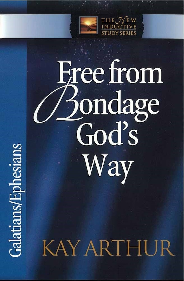 Free From Bondage God's Way by Kay Arthur, Paperback | Indigo Chapters