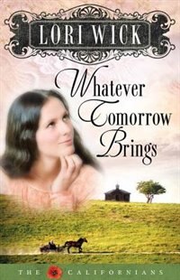 Whatever Tomorrow Brings by Lori Wick, Paperback | Indigo Chapters